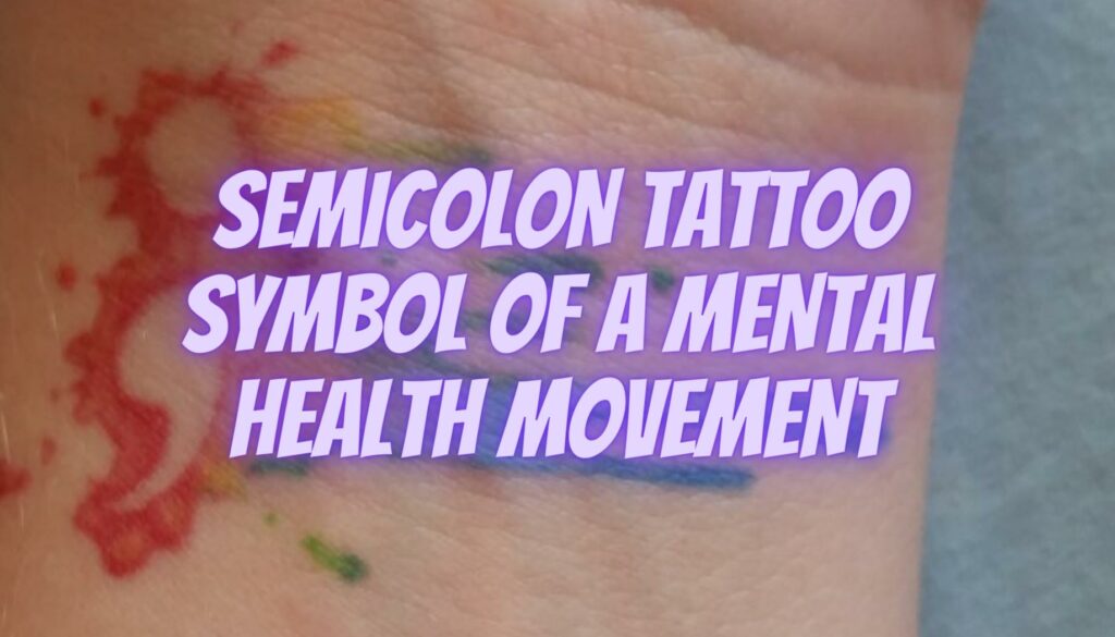semicolon mental health tattoo.jpg